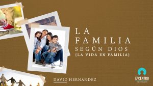 La familia en Dios - Predicas Cristianas